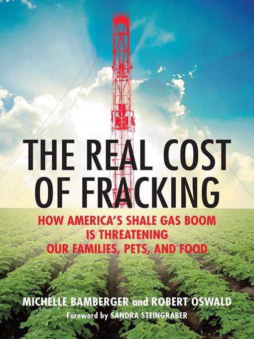 Title details for The Real Cost of Fracking by Michelle Bamberger - Wait list